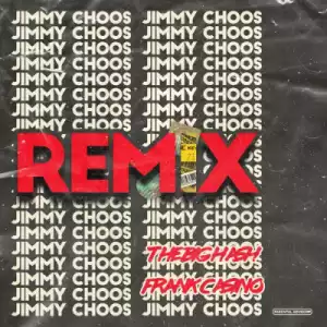 The Big Hash - Jimmy Choos (Remix) Ft. Frank Casino
